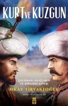 Kurt ve Kuzgun / Çaldıran Kılıçların ve Şiirlerin Savaşı
