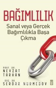 Bağımlılık & Sanal veya Gerçek - Prof. Dr. Nevzat Tarhan