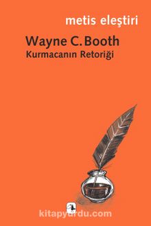 Kurmacanın Retoriği - Wayne C. Booth