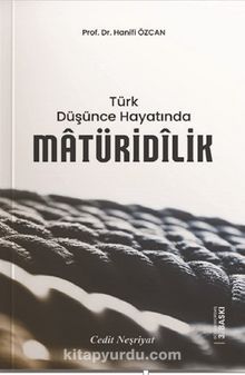 Türk Düşünce Hayatında Matüridilik - Prof. Dr. Hanifi Özcan