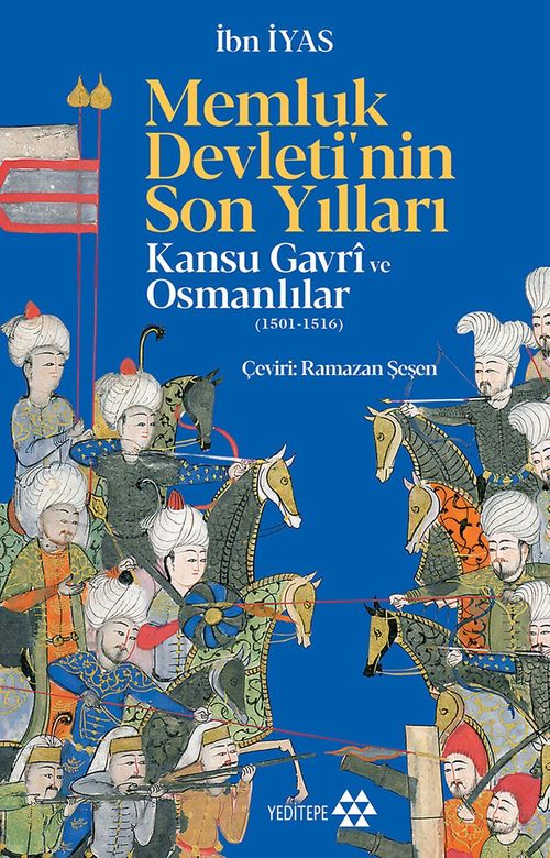 Memluk Devleti'nin Son Yılları & Kansu Gavri ve Osmanlılar