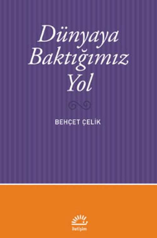 Dünyaya Baktığımız Yol