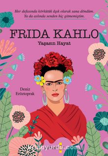Frida Kahlo & Yaşasın Hayat - Bilinmeyen Yazar