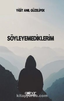 Söyleyemediklerim - Yiğit Anıl Güzelipek