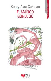 Flamingo Günlüğü - Koray Avcı Çakman