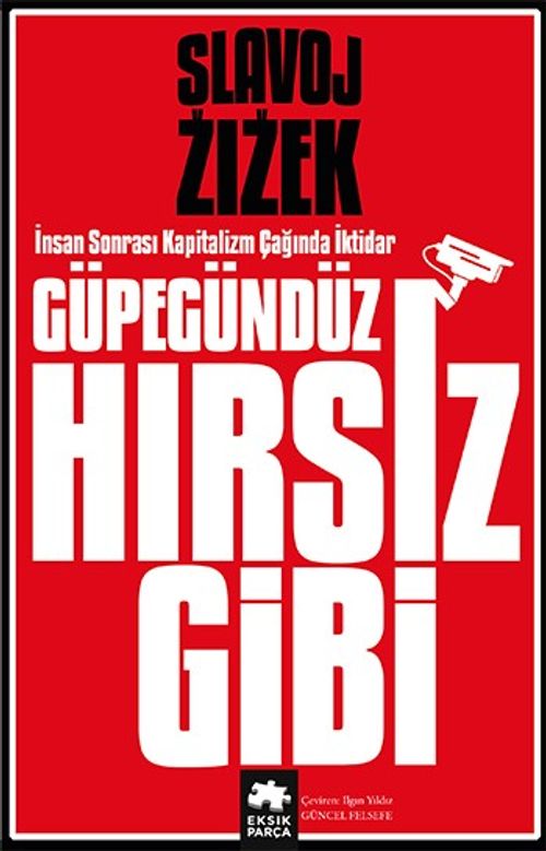Güpegündüz Hırsız Gibi & İnsan Sonrası Kapitalizm Çağında İktidar 