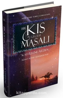 Bir Kış Gecesi Masalı 2 / Kuledeki Kız (Ciltli) - Katherine Arden