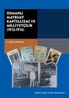 Osmanli Matbuat Kapitalizmi ve Milliyet&ccedil;ilik (1913-1914)