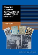 Osmanli Matbuat Kapitalizmi ve Milliyetçilik (1913-1914)