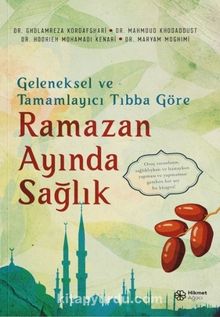Geleneksel ve Tamamlayıcı Tıbba Göre Ramazan Ayında Sağlık - Kolektif