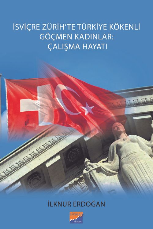 İsviçre Zürih'te Türkiye Kökenli Göçmen Kadınlar: Çalışma Hayatı