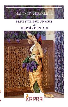 Sepette Bulunmuş & Hepsinden Acı - Halid Ziya Uşaklıgil