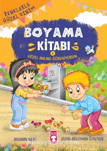 Güzel Ahlakı Öğreniyorum / Renklerle Güzel Dinim Boyama Kitabı 1 - Asuman Kılıç