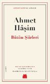 B&uuml;t&uuml;n Şiirleri / Ahmet Haşim