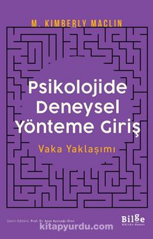 Psikolojide Deneysel Yönteme Giriş & Vaka Yaklaşımı - M. Kimberly Maclin