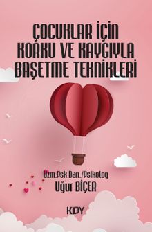 Çocuklar İçin Korku ve Kaygıyla Başetme Teknikleri