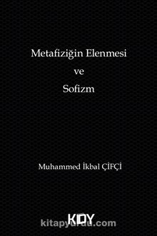 Metafiziğin Elenmesi ve Sofizm - Muhammed İkbal Çifçi