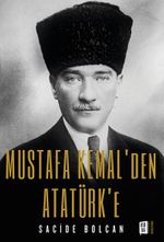 Mustafa Kemal'den  Atatürk'e