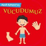 Minik Kitaplarım / Vücudumuz
