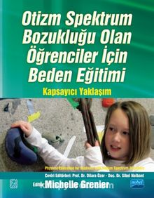 Otizm Spektrum Bozukluğu Olan Öğrenciler İçin Beden Eğitimi & Kapsayıcı Yaklaşım - Michelle Grenier