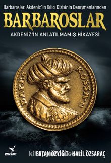 Barbaroslar & Akdeniz’in Anlatılmamış Hikayesi - Ertan Özyiğit