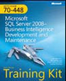 MCTS Self-Paced Training Kit (Exam 70-448): Microsoft® SQL Server® 2008 - Business Intelligence Development and Maintenance