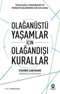 Olağanüstü Yaşamlar için Olağandışı Kurallar: Mutluluğu, Farkındalığı ve Etkinliği Geliştirmek için On Kural 