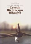 Ger&ccedil;ek Bir Ka&ccedil;ışın Hikayesi