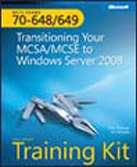 MCTS Self-Paced Training Kit (Exams 70-648 and 70-649): Transitioning your MCSA/MCSE to Windows Server 2008 Technology Specialist