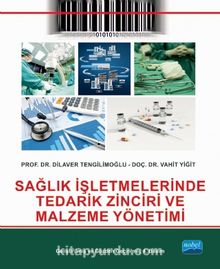 Sağlık İşletmelerinde Tedarik Zinciri ve Malzeme Yönetimi - Prof. Dr. Dilaver Tengilimoğlu