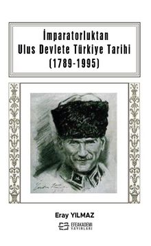 İmparatorluktan Ulus Devlete Türkiye Tarihi (1789-1995) - Eray Yılmaz