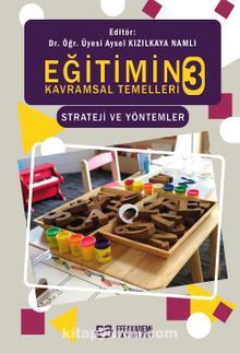 Eğitimin Kavramsal Temelleri 3 & Strateji ve Yöntemler - Dr. Aysel Kızılkaya Namlı