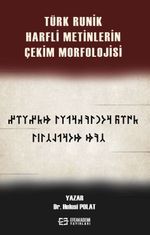 Türk Runik Harfli Metinlerin Çekim Morfolojisi