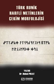 Türk Runik Harfli Metinlerin Çekim Morfolojisi