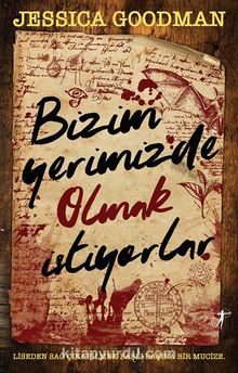 Bizim Yerimizde Olmak İstiyorlar - Jessıca Goodman