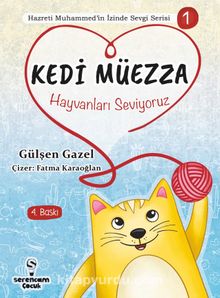 Kedi Müezza - Hayvanları Seviyoruz / Hazreti Muhammed’in İzinde Sevgi Serisi 1 - Gülşen Gazel