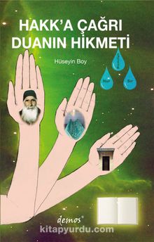 Hakk’a Çağrı ve Duanın Hikmeti - Hüseyin Boy