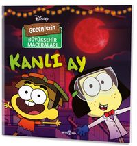 Disney Greenlerin Büyükşehir Maceraları / Kanlı Ay