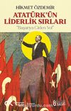 Atatürk’ün Liderlik Sırları & Başarıya Giden Yol