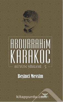 Beşinci Mevsim / Bütün Şiirleri 5 - Abdurrahim Karakoç