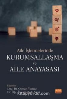 Aile İşletmelerinde Kurumsallaşma Ve Aile Anayasası - Kolektif