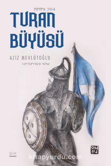 Turan Büyüsü - Aziz Mevlütoğlu