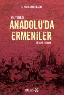 XVI. Yüzyılda Anadolu'da Ermeniler & Nüfus ve Yerleşme