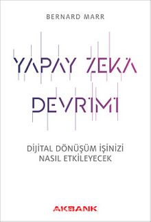 Yapay Zeka Devrimi - Bernard Marr