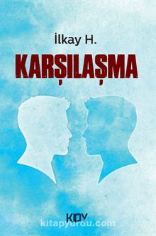 Karşılaşma - İlkay H.