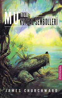 Kayıp Kıta Mu'nun Kutsal Sembolleri