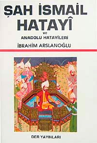 Şah İsmail Hatayi ve Anadolu Hatayileri