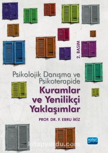 Psikolojik Danışma ve Psikoterapide Kuramlar ve Yenilikçi Yaklaşımlar - F. Ebru İkiz