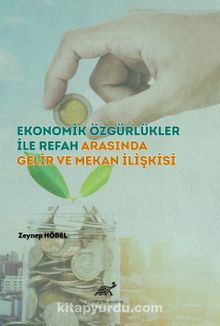Ekonomik Özgürlükler İle Refah Arasında Gelir ve Mekan İlişkisi - Zeynep Höbel