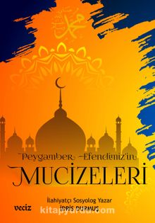 Peygamber Efendimizi'in Mucizeleri - İdris Durmuş